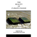 The Reality of Climate Change: The Biggest Threat To All of Humanity and Life Forms on Earth