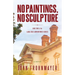 No Paintings, No Sculpture
