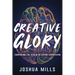 Creative Glory: Embracing the Realm of Divine Expression