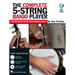 The Complete 5-String Banjo Player Bluegrass Banjo Instruction Book Beginner to Advanced Techniques Chords Improvisation and Online Audio Learn Authen
