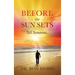 Before the Sun Sets: Tell Someone...