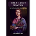 The St. Lucy Novena: Nine Days of Prayer and Devotion to the Patron Saint of Sight and Light