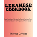 Lebanese Cookbook: Easy Quick and Simple Authentic Recipes from Lebanon Cuisine to Prepare at Home Easily