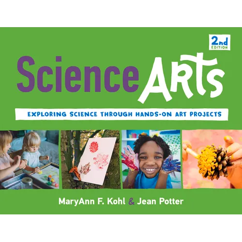 Science Arts: Exploring Science Through Hands-On Art Projects Volume 8