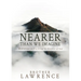 Nearer Than We Imagine: Meditations on Practicing the Presence of God