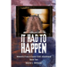 It Had To Happen: Memoirs From A Foster Child: Abandoned