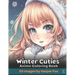 Winter Cuties Anime Coloring Book for Teens and Adults: A Japanese Inspired Kawaii Anime Coloring Book with Cute Girls and Cute Fashion Outfits