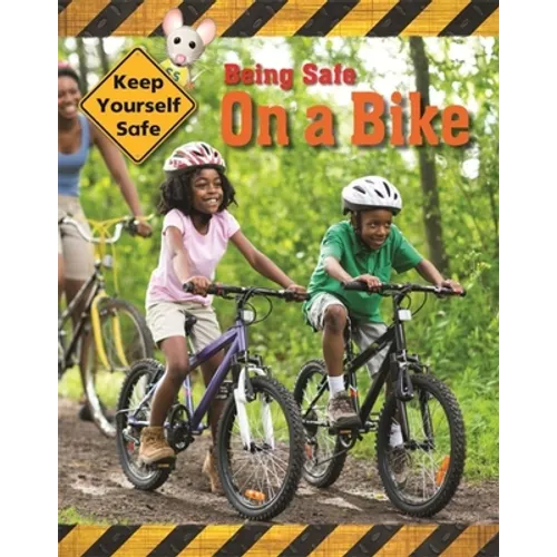Keep Yourself Safe: Being Safe on a Bike