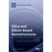Silica and Silicon Based Nanostructures
