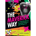 The Maverick Way: A Field Guide to Coming Undone (On Purpose)