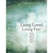 Living Loved, Living Free: Experience the freedom of living in the Father's love, through the finished work of Jesus
