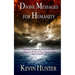 Divine Messages for Humanity: Channeled Communication from the Other Side on Death, the Afterlife, the Ego, Prejudices, Prayer and the Power of Love