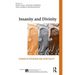 Insanity and Divinity: Studies in Psychosis and Spirituality
