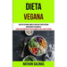Dieta Vegana: Recetas veganas simples para que todos puedan mantenerse saludables (Logre una pérdida de peso saludable con la dieta vegana)