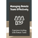 Managing Remote Teams Effectively: Experience Working With Remote Teams: Tools For Remote Teams