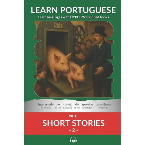Learn Portuguese with Short Stories 2: Interlinear Portuguese to English