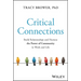 Critical Connections: Build Relationships and Harness the Power of Community in Work and Life