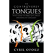 The Controversy of Tongues: What Does the Bible Say About Speaking in Tongues?