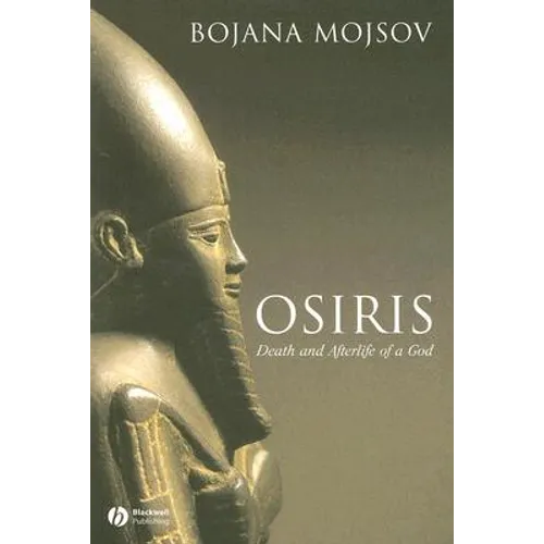 Osiris: Death and Afterlife of a God