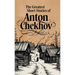 The Greatest Short Stories of Anton Chekhov