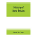 History of New Britain, with sketches of Farmington and Berlin, Connecticut. 1640-1889