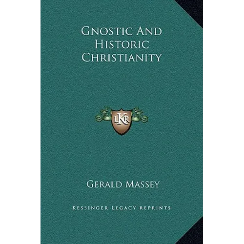 Gnostic And Historic Christianity