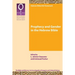 Prophecy and Gender in the Hebrew Bible