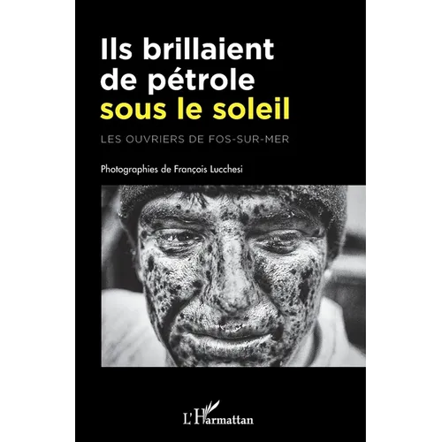 Ils brillaient de pétrole sous le soleil