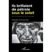 Ils brillaient de pétrole sous le soleil