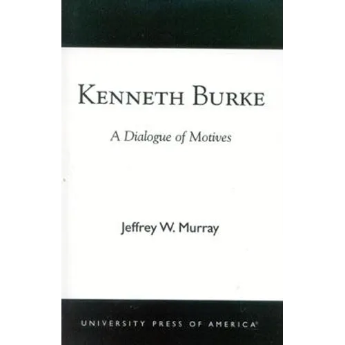 Kenneth Burke: A Dialogue of Motives