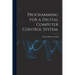 Programming for a Digital Computer Control System.