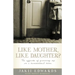 Like Mother, Like Daughter?: The Effects of Growing Up in a Homosexual Home