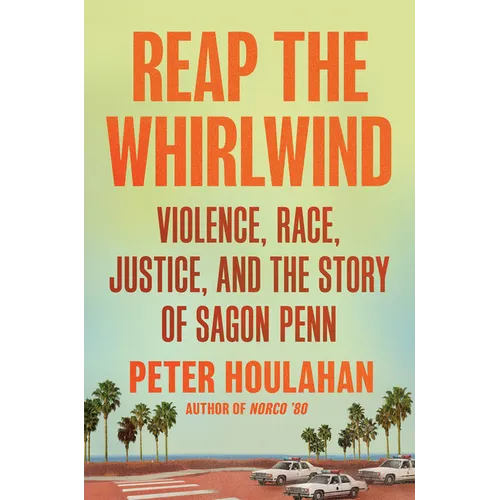 Reap the Whirlwind: Violence, Race, Justice, and the Story of Sagon Penn