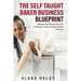 The Self Taught Baker Business Blueprint: Mastering the Mindset, Skills And Strategies To Build a 6-Figure Baking Business