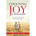 Choosing Joy: Our Walk through Tragedy