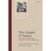 The Gospel of Tatian: Exploring the Nature and Text of the Diatessaron