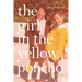The Girl in the Yellow Poncho: A Memoir