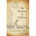 The Rhythms of Wellness: Follow the wisdom of the ancient sages and align with Nature's cycles for greater health and wellbeing.