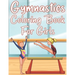 Gymnastics Coloring Book For Girls: Fun Gymnastics Sports Activity Book For Kids With Unique Illustrations of Gymnastics