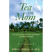 Tea with Mom: Spiritual Lessons on Life and Death, and Healing in Bali