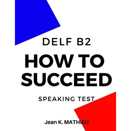 How To Succeed DELF B2 - SPEAKING TEST