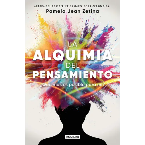 La Alquimia del Pensamiento: ¿Qué Más Es Posible Para Mí? / The Alchemy of Thought