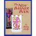 The New Banner Book