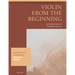 Violin from the Beginning: Violin Repertoire for Traditional Lessons