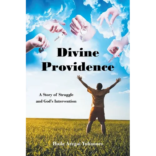 Divine Providence: A Story of Struggle and God's Intervention