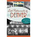 Lost Restaurants of Denver