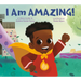 I Am Amazing!