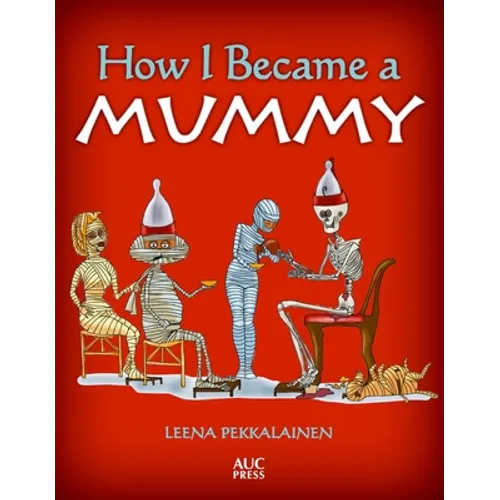 How I Became a Mummy