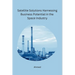 Satellite Solutions Harnessing Business Potential in the Space Industry