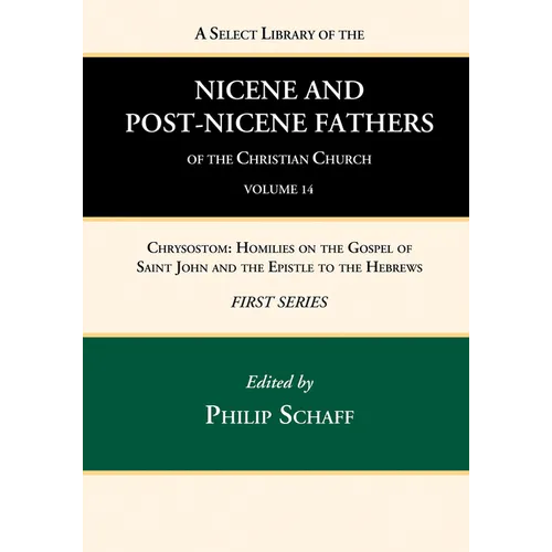 A Select Library of the Nicene and Post-Nicene Fathers of the Christian Church, First Series, Volume 14